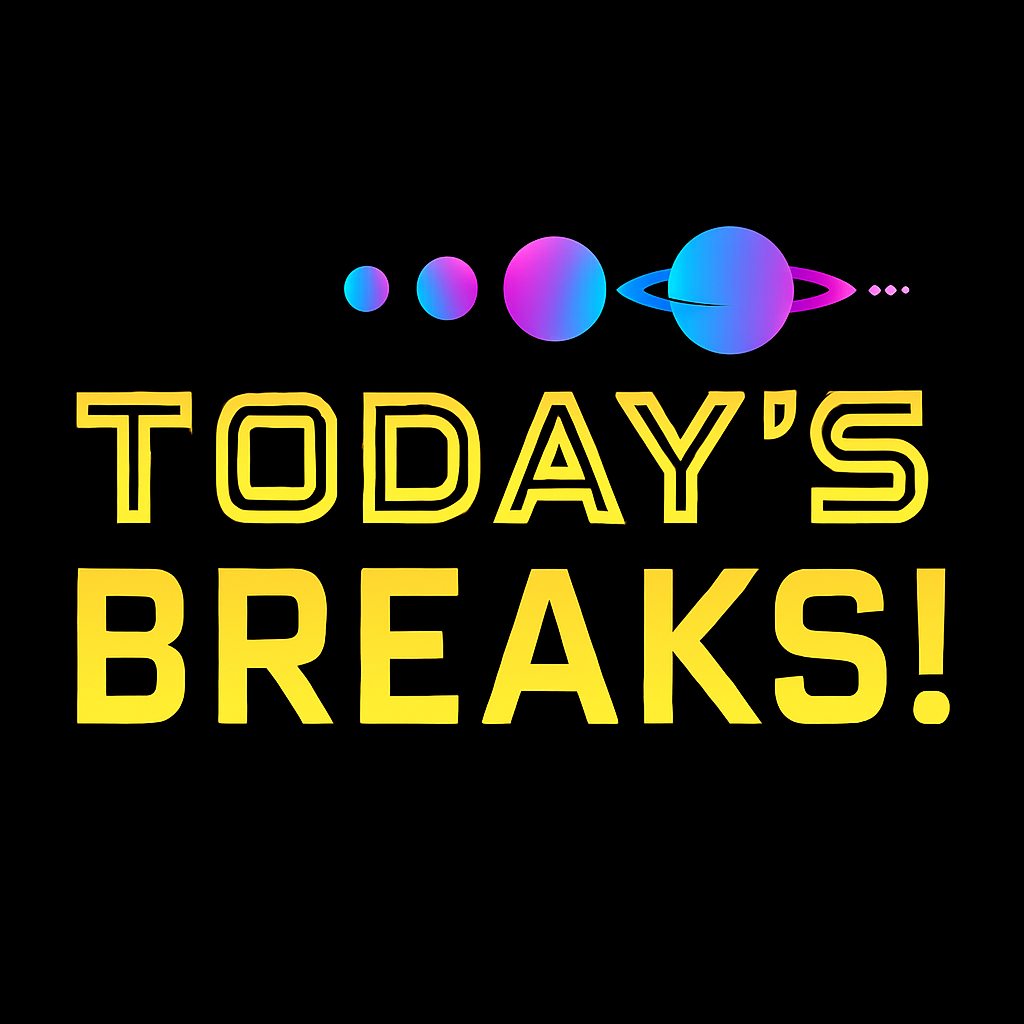 Today's Breaks!