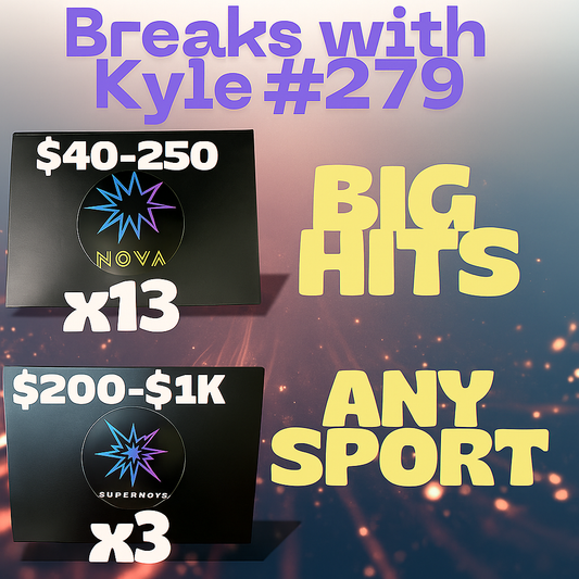 BREAKS W/ KYLE Break #279 13 Nova Boxes, 3 Supernova boxes MULTISPORT PYT